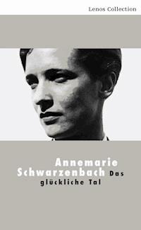 Das glückliche Tal - Annemarie Schwarzenbach - E-Book