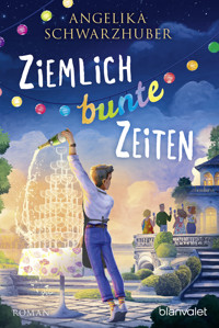 Ziemlich bunte Zeiten - Angelika Schwarzhuber - E-Book
