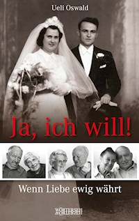 Ja, ich will! - Ueli Oswald - E-Book
