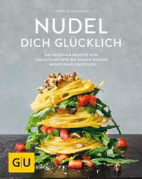 Nudel dich glücklich - Cornelia Schinharl - E-Book