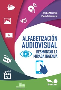 Alfabetización audiovisual - Analías Moschini - E-Book