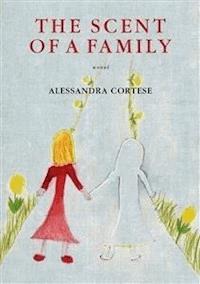 The scent of a family - Alessandra Cortese - E-Book