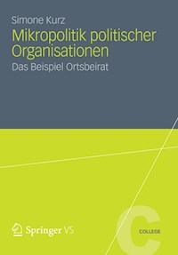 Mikropolitik politischer Organisationen - Simone Kurz - E-Book