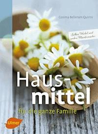 Hausmittel für die ganze Familie - Cosima Bellersen Quirini - E-Book