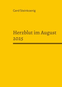 Herzblut im August 2025 - Gerd Steinkoenig - E-Book