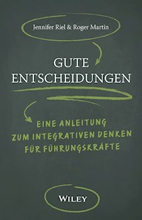 Gute Entscheidungen - Roger L. Martin - E-Book