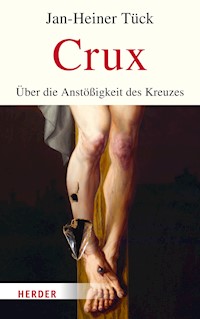 Crux - Jan-Heiner Tück - E-Book
