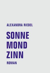 Sonne, Mond, Zinn - Alexandra Riedel - E-Book