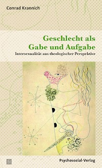 Geschlecht als Gabe und Aufgabe - Conrad Krannich - kostenlos E-Book
