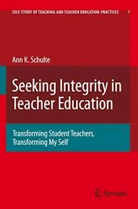 Seeking Integrity in Teacher Education - Ann Katherine Schulte - E-Book