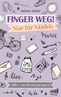 Finger weg! Nur für Mädels - Melanie Schüer - E-Book