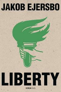 Liberty - Jakob Ejersbo - E-Book