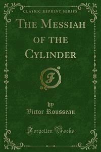 The Messiah of the Cylinder - Victor Rousseau - E-Book