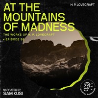 At the Mountains of Madness (The Work of H. P. Lovecraft, Episode 56) - H. P. Lovecraft - Hörbuch