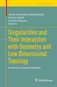 Singularities and Their Interaction with Geometry and Low Dimensional Topology - - E-Book