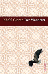 Der Wanderer - Khalil Gibran - E-Book + Hörbuch