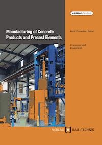 Manufacturing of Concrete Products and Precast Elements - Helmut Kuch - E-Book