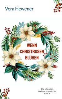 Wenn Christrosen blühen - Vera Hewener - E-Book
