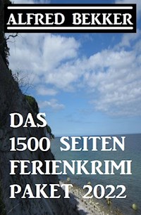 Das 1500 Seiten Ferienkrimi Paket 2022 - Alfred Bekker - E-Book
