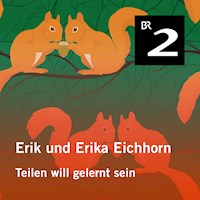 Erik und Erika Eichhorn: Teilen will gelernt sein - Eo Borucki - Hörbuch