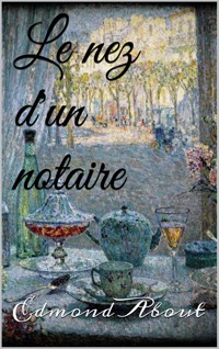 Le nez d'un notaire - Edmond About - E-Book