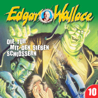Edgar Wallace, Folge 10: Die Tür mit den sieben Schlössern - Edgar Wallace - Hörbuch