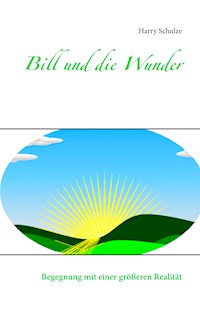 Bill und die Wunder - Harry Schulze - E-Book