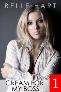 Cream for My Boss 1 - Belle Hart - kostenlos E-Book