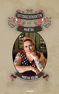 Tattoogeschichten von Martha - Martha Bülow - E-Book