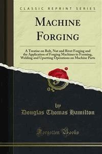 Machine Forging - Douglas Thomas Hamilton - E-Book