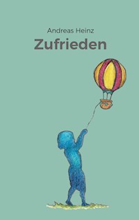 Zufrieden - Andreas Heinz - E-Book
