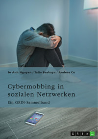 Cybermobbing in sozialen Netzwerken. Gefahren, Prävention und Interventionen - Tu Anh Nguyen - E-Book