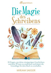 Die Magie des Schreibens - Mirjam Saeger - E-Book