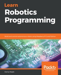 Learn Robotics Programming - Danny Staple - E-Book