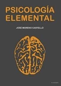Psicología Elemental - José Moreno Castelló - E-Book
