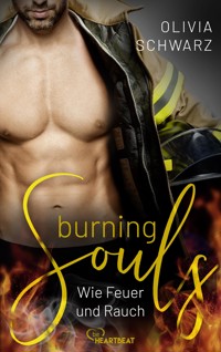 Burning Souls – Wie Feuer und Rauch - Olivia Schwarz - E-Book