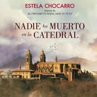 Nadie ha muerto en la catedral - Estela Chocarro - Hörbuch