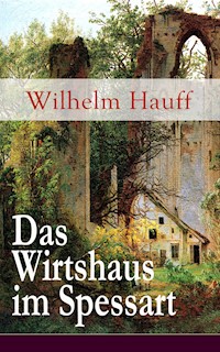 Das Wirtshaus im Spessart - Wilhelm  Hauff - E-Book