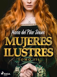 Mujeres ilustres. Tomo III - María del Pilar Sinués - E-Book