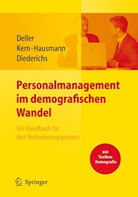 Personalmanagement im demografischen Wandel. Ein Handbuch für den Veränderungsprozess mit Toolbox Demografiemanagement und Altersstrukturanalyse - Jürgen Deller - E-Book