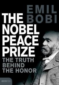 The Nobel Peace Prize - Emil Bobi - E-Book
