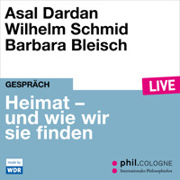 Heimat - und wie wir sie finden - phil.COLOGNE live (ungekürzt) - Asal Dardan - Hörbuch