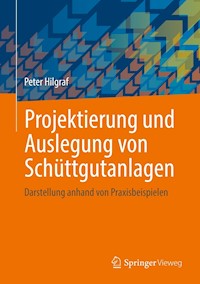 Projektierung und Auslegung von Schüttgutanlagen - Peter Hilgraf - E-Book