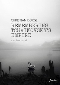 REMEMBERING TCHAIKOVSKY'S EMPIRE - Christian Dörge - E-Book