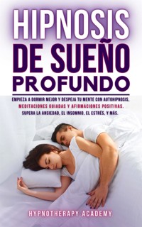 Hipnosis De Sueño Profundo - Hypnotherapy Academy - E-Book