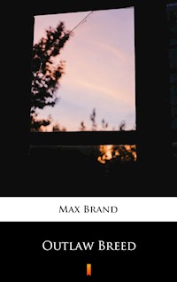 Outlaw Breed - Max Brand - E-Book