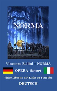 NORMA (Textbuch der Oper und Erläuterungen) - Vincenzo Bellini - E-Book