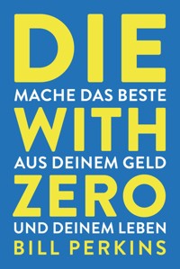 Die with zero - Bill Perkins - E-Book