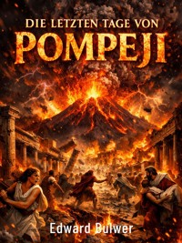 Die letzten Tage von Pompeji - Edward Bulwer - E-Book