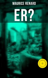 Er? - Maurice Renard - E-Book